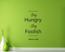 Stay hungry
